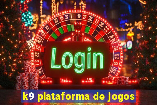 k9 plataforma de jogos